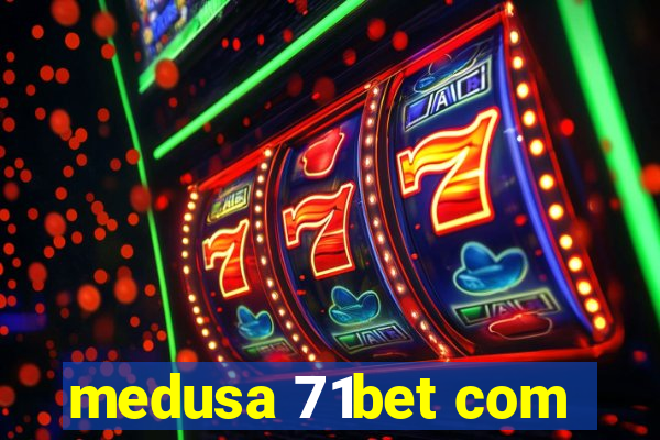 medusa 71bet com